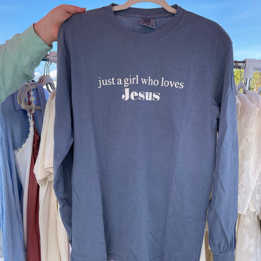 Just a Girl who Loves Jesus Long Sleeve