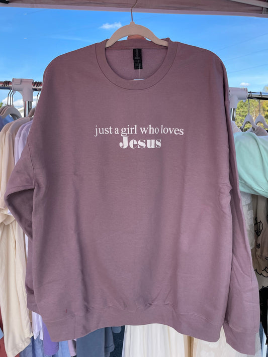 Just a Girl who love Jesus Sweatshirt